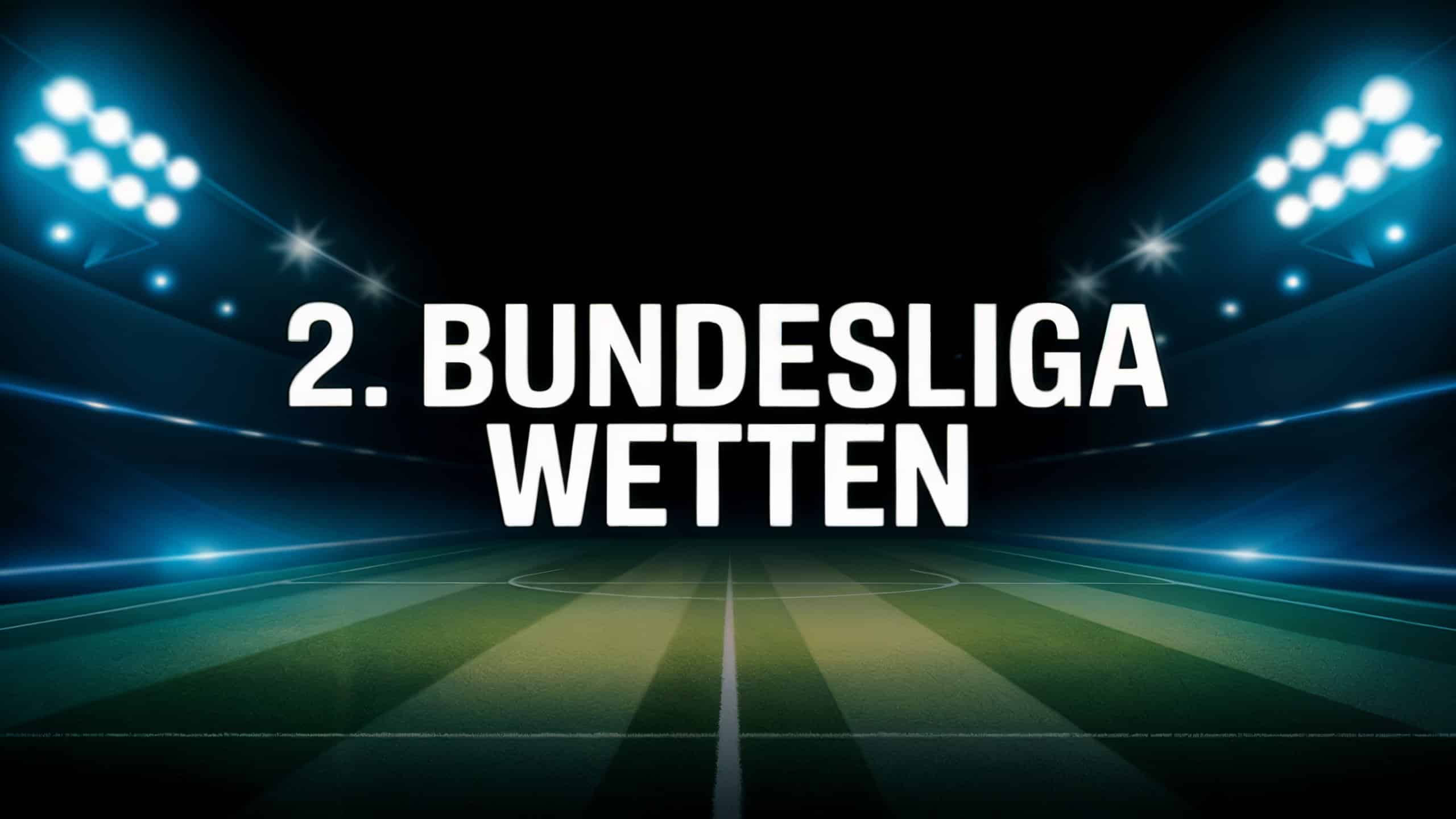 2. Bundesliga Strategien und Wettmärkte am 14.08.2025.