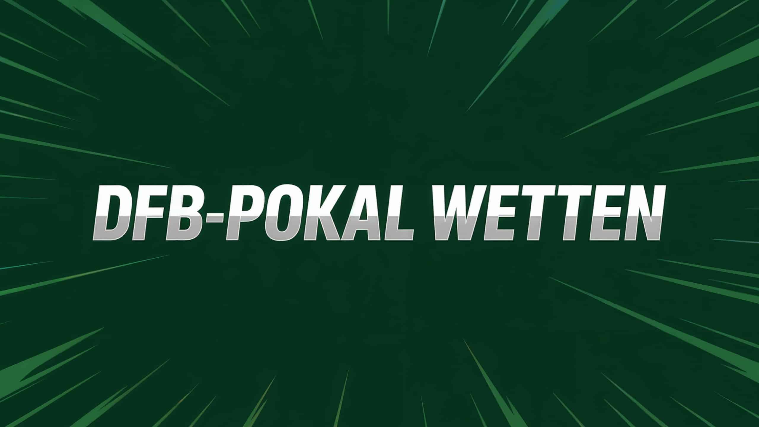 DFB-Pokal Wetten: Strategien und Tipps zur Analyse.