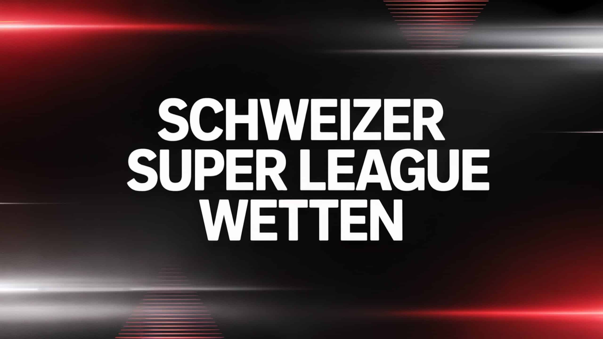 Schweizer Super League Wetten am 18.08.2025.